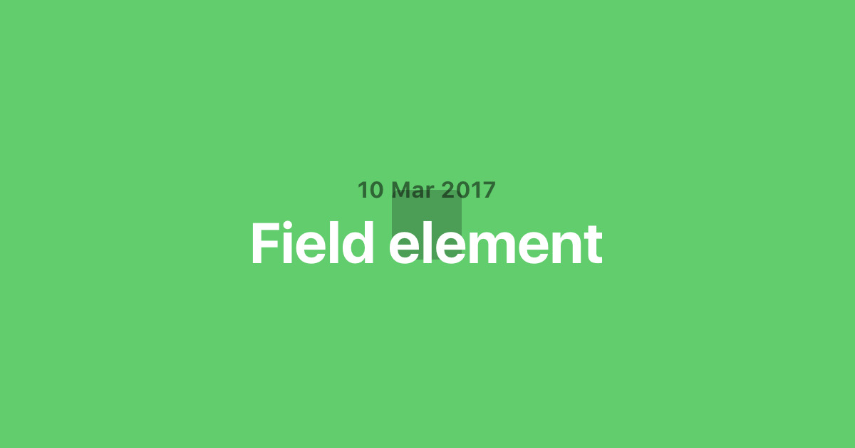 New field element (for better controls) Bulma a modern CSS framework
